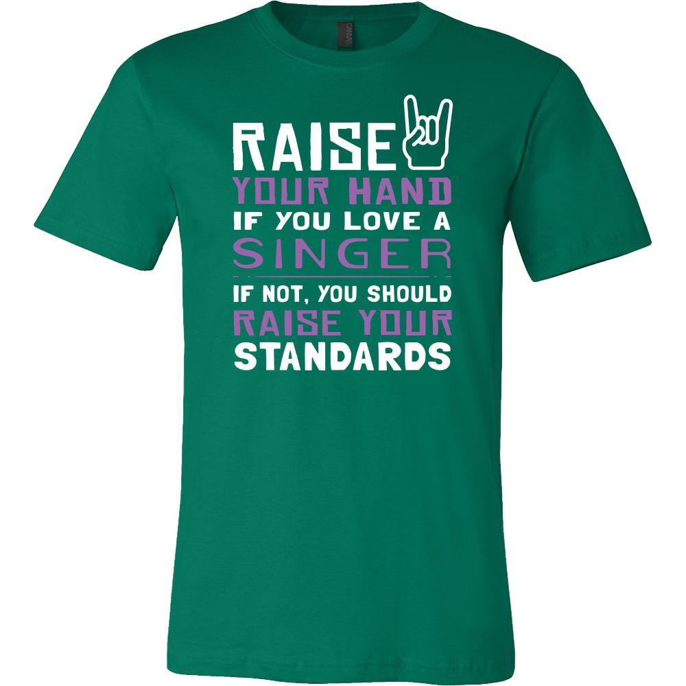 Singer Shirt - Raise your hand if you love Singer, if not raise your standards - Profession Gift-T-shirt-Teelime | shirts-hoodies-mugs