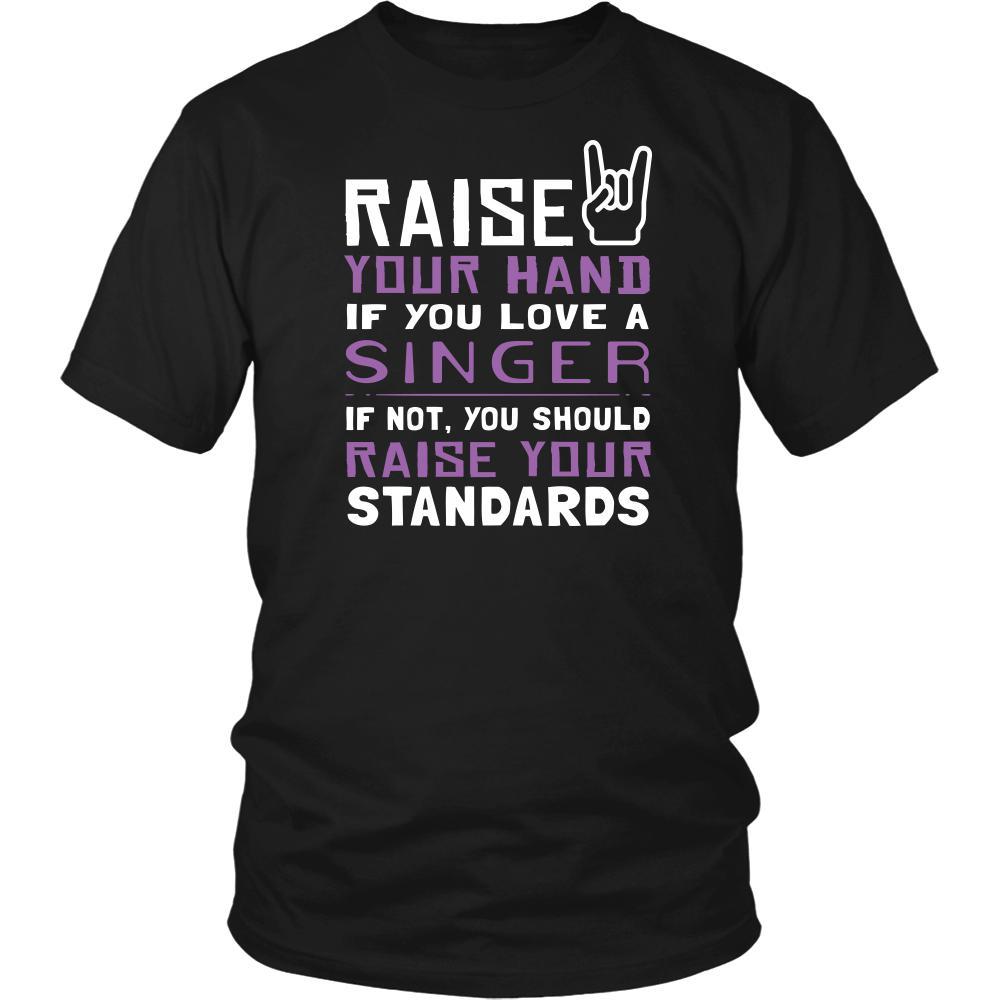 Singer Shirt - Raise your hand if you love Singer, if not raise your standards - Profession Gift-T-shirt-Teelime | shirts-hoodies-mugs