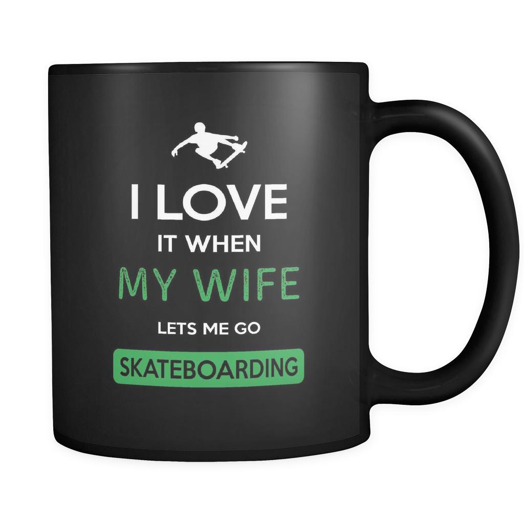 Skateboarding - I love it when my wife lets me go Skateboarding - 11oz Black Mug-Drinkware-Teelime | shirts-hoodies-mugs