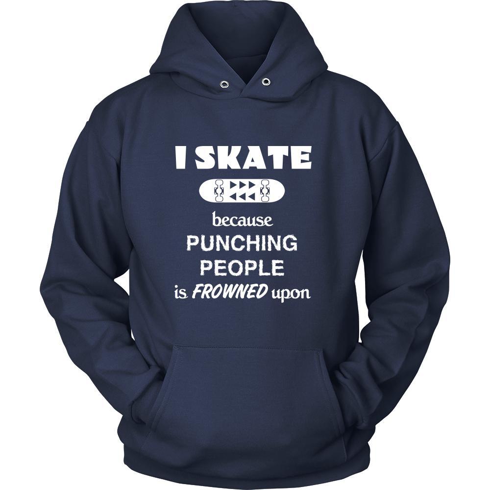 Skateboarding - I Skate because punching people is frowned upon - Skater Hobby Shirt-T-shirt-Teelime | shirts-hoodies-mugs