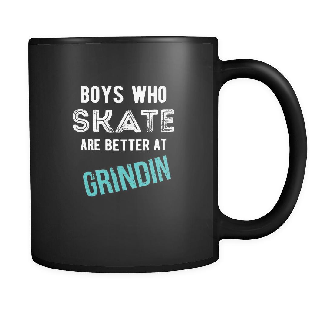Skaters Boys who skate are better at grindin 11oz Black Mug-Drinkware-Teelime | shirts-hoodies-mugs