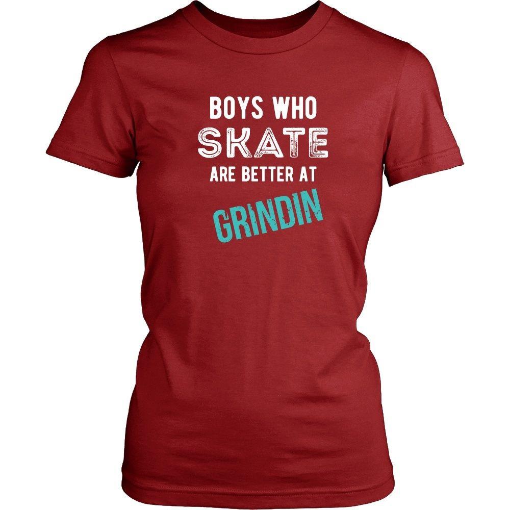 Skaters T Shirt - Boys who Skate are better at Grindin-T-shirt-Teelime | shirts-hoodies-mugs