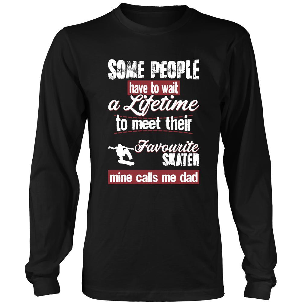 Skating Shirt - Some people have to wait a lifetime to meet their favorite Skating player mine calls me dad- Sport father-T-shirt-Teelime | shirts-hoodies-mugs