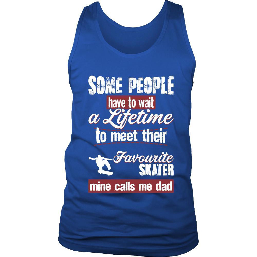 Skating Shirt - Some people have to wait a lifetime to meet their favorite Skating player mine calls me dad- Sport father-T-shirt-Teelime | shirts-hoodies-mugs