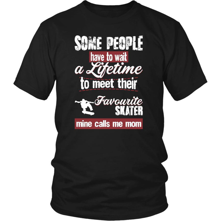 Skating Shirt - Some people have to wait a lifetime to meet their favorite Skating player mine calls me mom- Sport mother-T-shirt-Teelime | shirts-hoodies-mugs