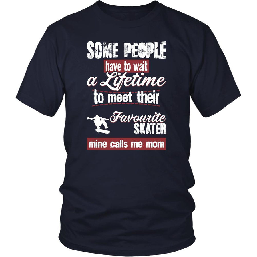 Skating Shirt - Some people have to wait a lifetime to meet their favorite Skating player mine calls me mom- Sport mother-T-shirt-Teelime | shirts-hoodies-mugs