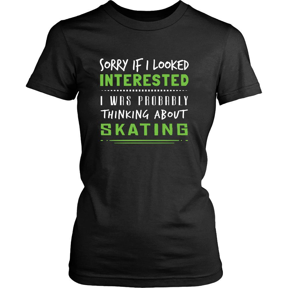 Skating Shirt - Sorry If I Looked Interested, I think about Skating - Hobby Gift-T-shirt-Teelime | shirts-hoodies-mugs
