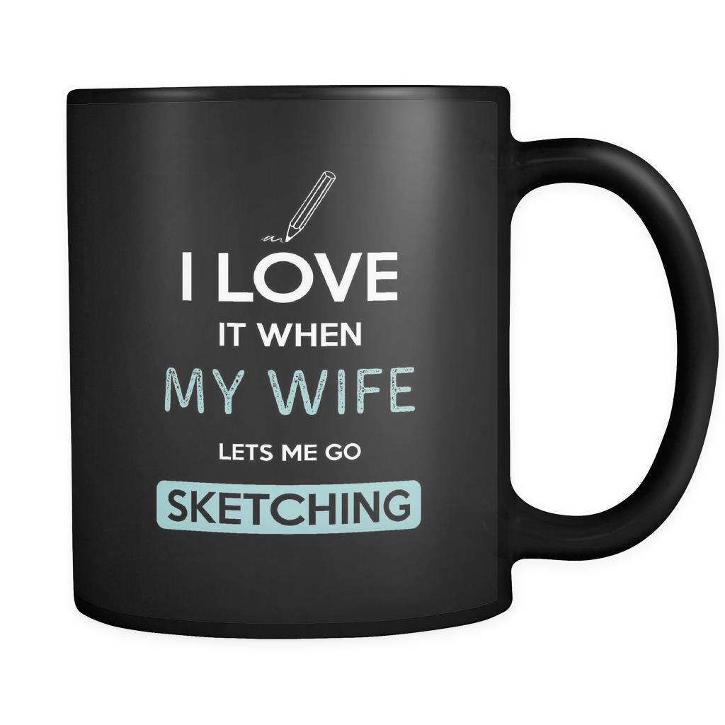 Sketching - I love it when my wife lets me go Sketching - 11oz Black Mug-Drinkware-Teelime | shirts-hoodies-mugs