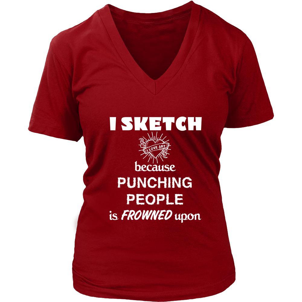 Sketching - I Sketch because punching people is frowned upon - Sketcher Hobby Shirt-T-shirt-Teelime | shirts-hoodies-mugs