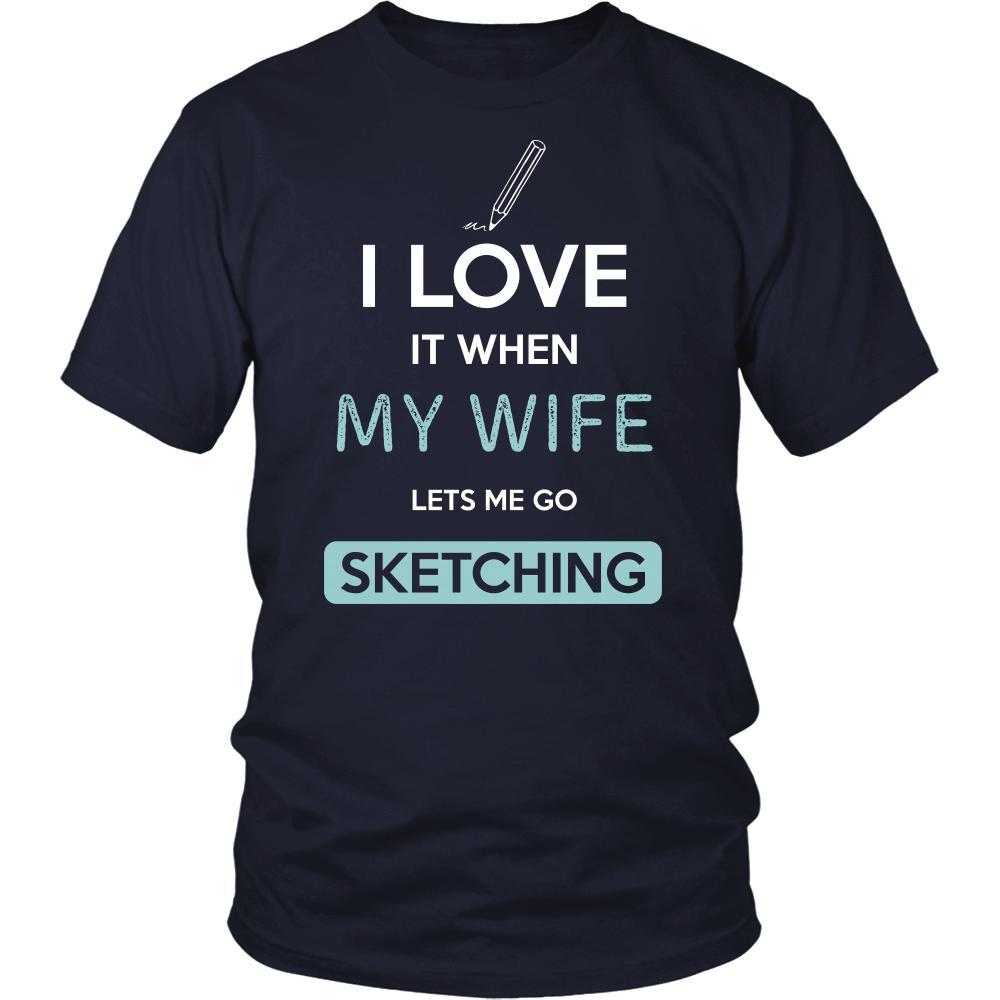 Sketching Shirt - I love it when my wife lets me go Sketching - Hobby Gift-T-shirt-Teelime | shirts-hoodies-mugs