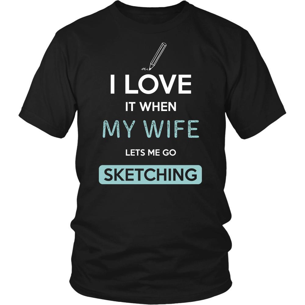 Sketching Shirt - I love it when my wife lets me go Sketching - Hobby Gift-T-shirt-Teelime | shirts-hoodies-mugs