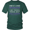 Sketching Shirt - Sorry If I Looked Interested, I think about Sketching - Hobby Gift-T-shirt-Teelime | shirts-hoodies-mugs