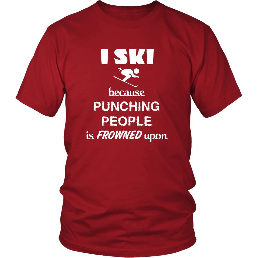 Skiing - I ski because punching people is frowned upon - Ski Hobby Shirt