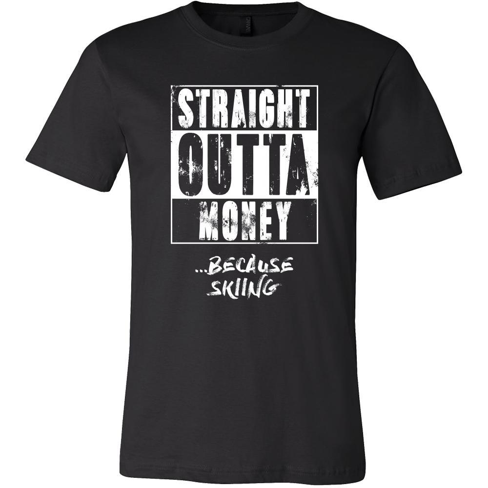 Skiing Shirt - Straight outta money ...because Skiing- Hobby Gift-T-shirt-Teelime | shirts-hoodies-mugs