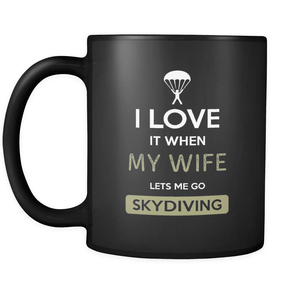 Skydiving - I love it when my wife lets me go Skydiving - 11oz Black Mug-Drinkware-Teelime | shirts-hoodies-mugs