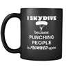 Skydiving - I Skydive because punching people is frowned upon - 11oz Black Mug-Drinkware-Teelime | shirts-hoodies-mugs
