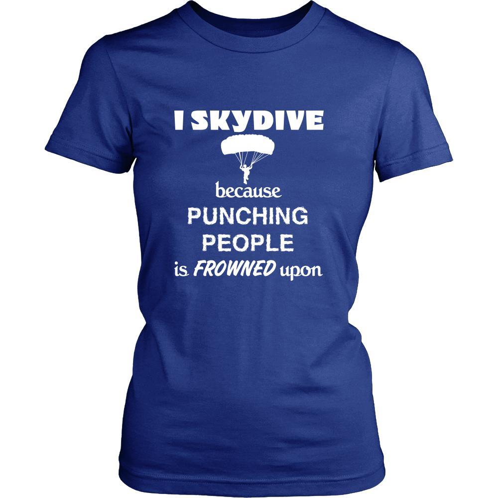 Skydiving - I Skydive because punching people is frowned upon - Diver Hobby Shirt-T-shirt-Teelime | shirts-hoodies-mugs