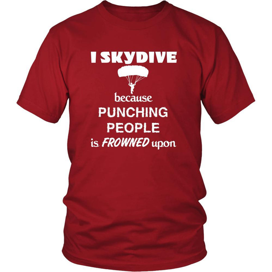 Skydiving - I Skydive because punching people is frowned upon - Diver Hobby Shirt-T-shirt-Teelime | shirts-hoodies-mugs