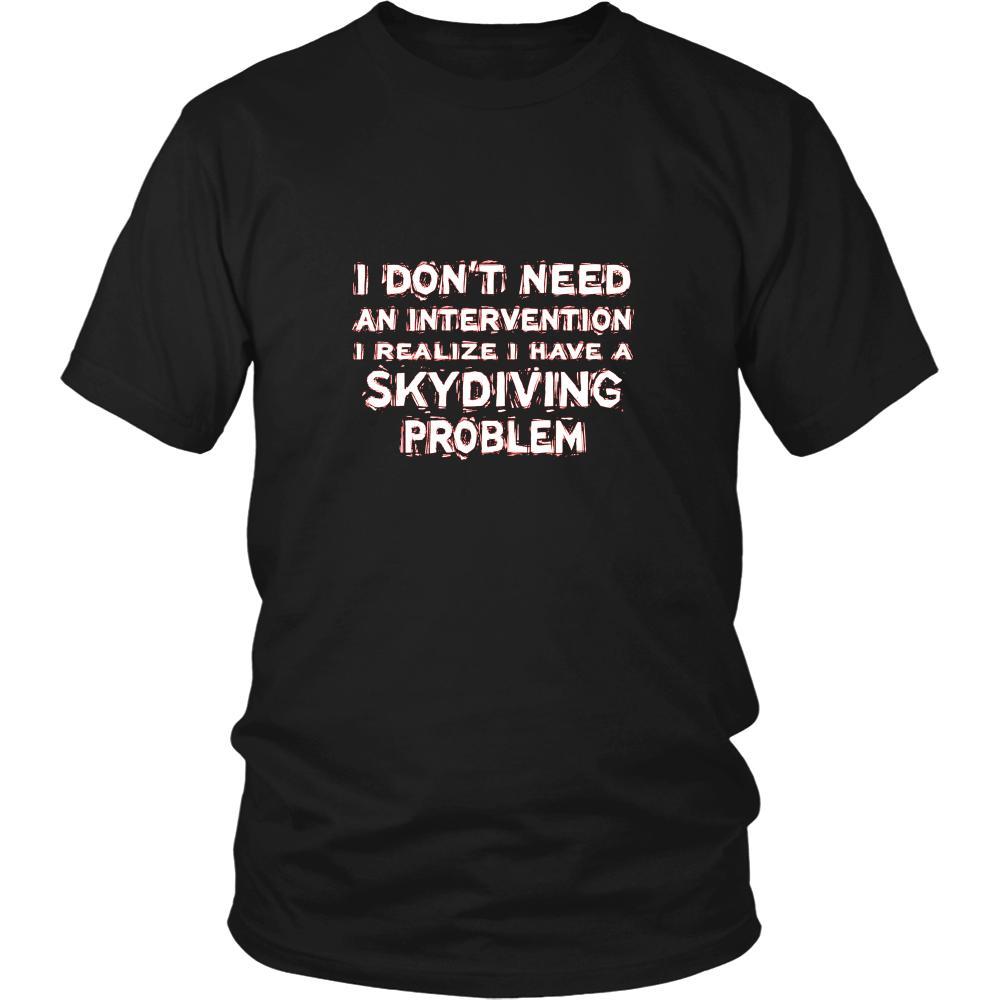 Skydiving Shirt - I don't need an intervention I realize I have a Skydiving problem- Hobby Gift-T-shirt-Teelime | shirts-hoodies-mugs