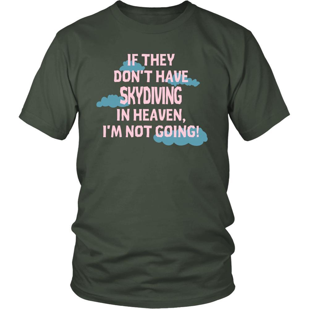 Skydiving Shirt - If they don't have Skydiving in heaven I'm not going- Hobby Gift-T-shirt-Teelime | shirts-hoodies-mugs