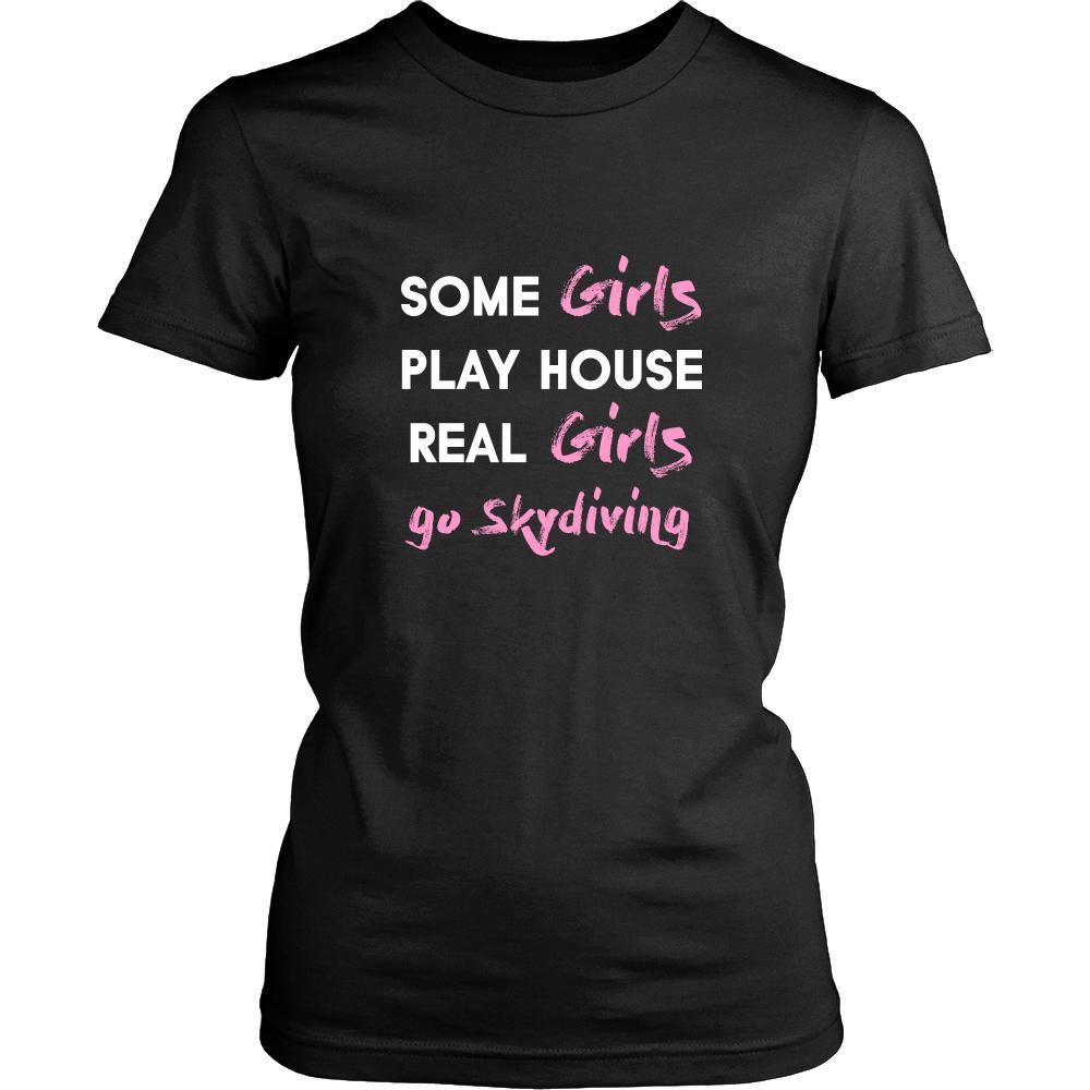Skydiving Shirt - Some girls play house real girls go Skydiving- Hobby Lady-T-shirt-Teelime | shirts-hoodies-mugs