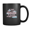 Snowboarding If they don't have Snowboarding in heaven I'm not going 11oz Black Mug-Drinkware-Teelime | shirts-hoodies-mugs