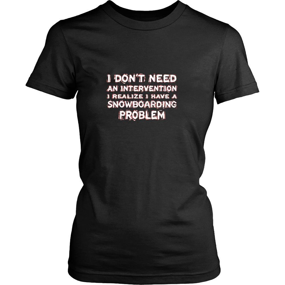 Snowboarding Shirt - I don't need an intervention I realize I have a Snowboarding problem- Hobby Gift-T-shirt-Teelime | shirts-hoodies-mugs