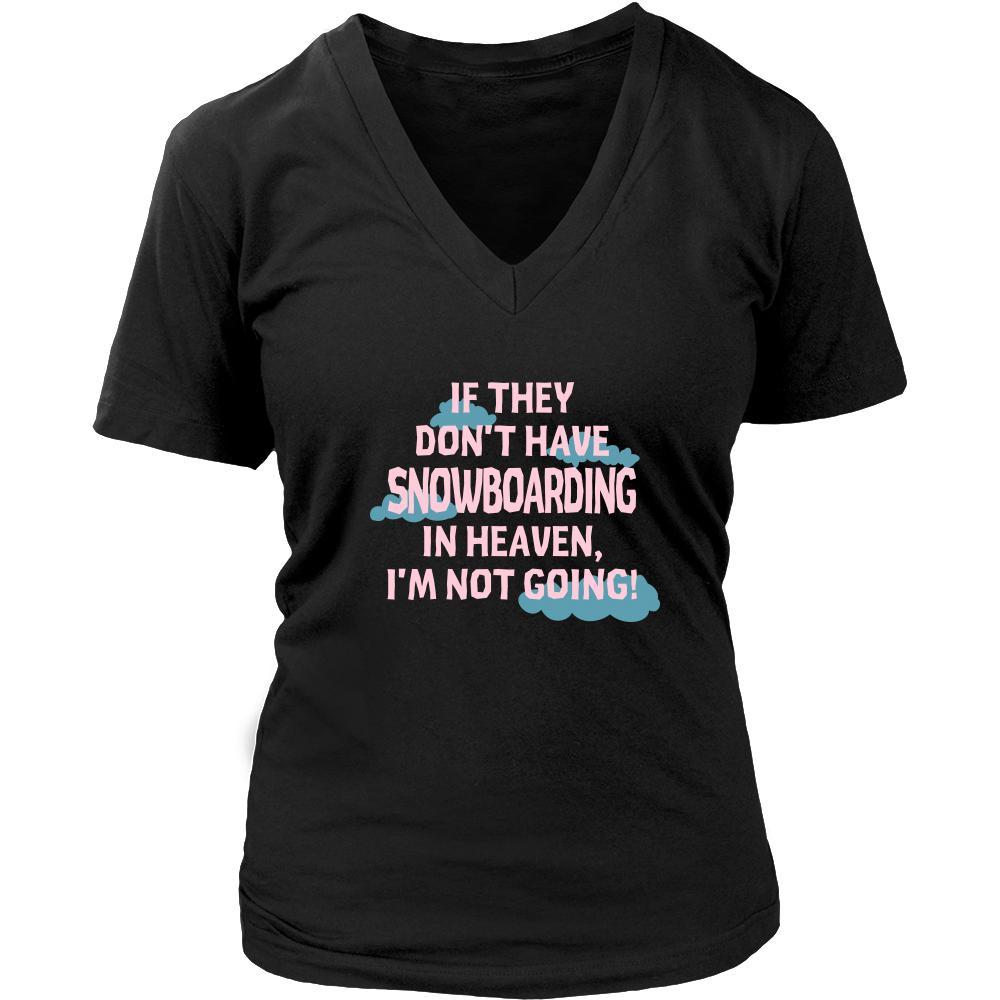 Snowboarding Shirt - If they don't have Snowboarding in heaven I'm not going- Hobby Gift-T-shirt-Teelime | shirts-hoodies-mugs