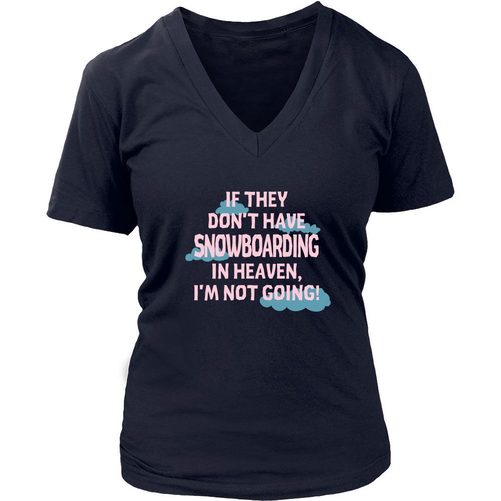 Snowboarding Shirt - If they don't have Snowboarding in heaven I'm not going- Hobby Gift-T-shirt-Teelime | shirts-hoodies-mugs