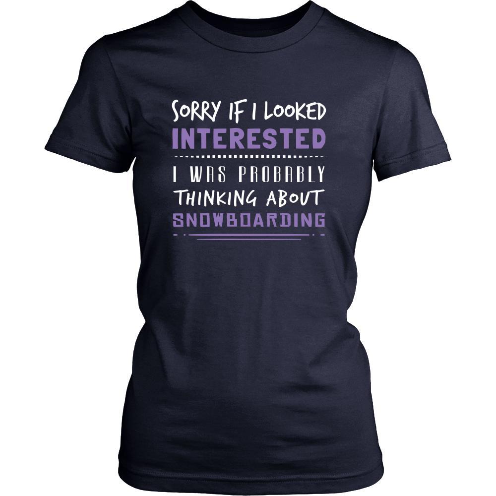 Snowboarding Shirt - Sorry If I Looked Interested, I think about Snowboarding - Hobby Gift-T-shirt-Teelime | shirts-hoodies-mugs