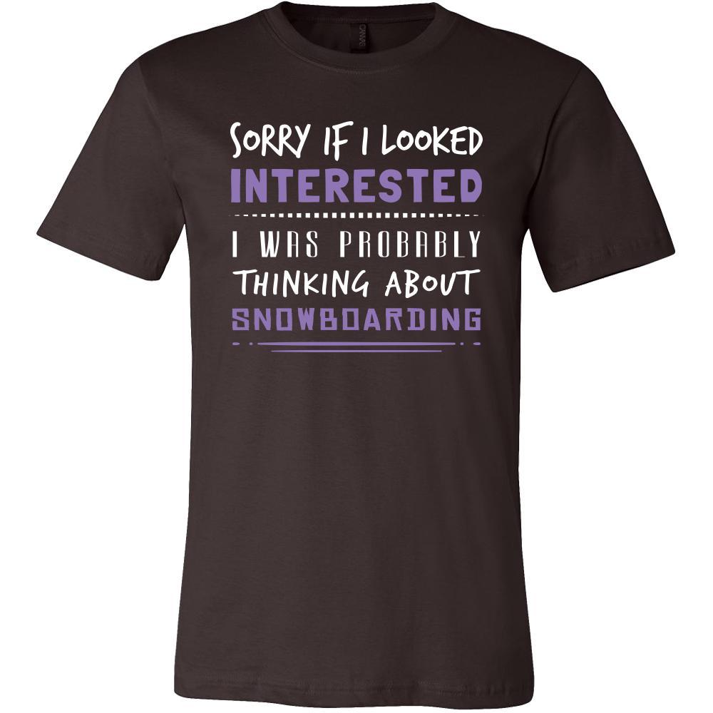 Snowboarding Shirt - Sorry If I Looked Interested, I think about Snowboarding - Hobby Gift-T-shirt-Teelime | shirts-hoodies-mugs