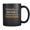 Snowboarding Todays Good Mood Is Sponsored By Snowboarding 11oz Black Mug-Drinkware-Teelime | shirts-hoodies-mugs