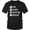 Soccer - Eat Sleep Soccer Repeat - Soccer Sport Shirt-T-shirt-Teelime | shirts-hoodies-mugs