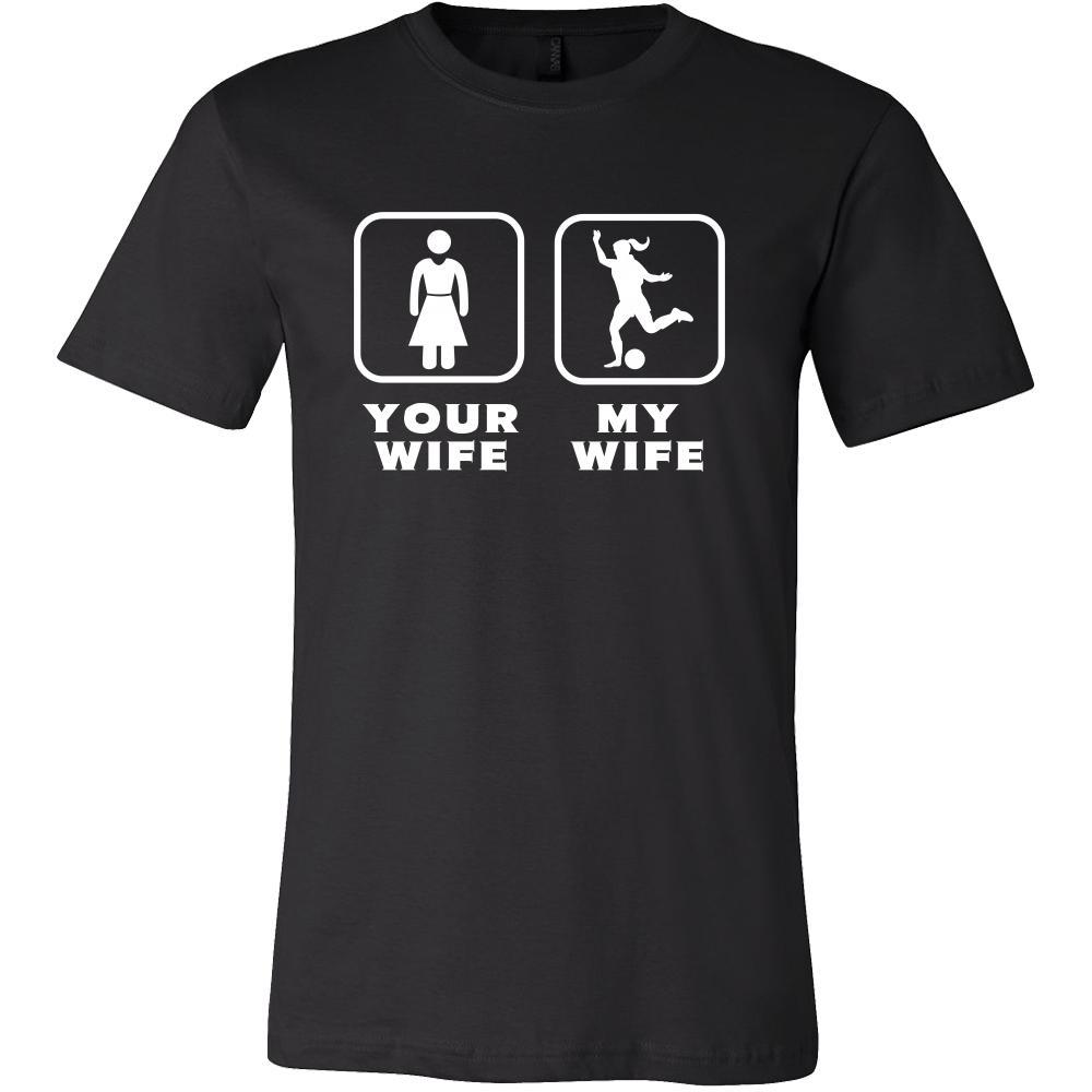 Soccer Player  - Your wife My wife - Father's Day Sport Shirt