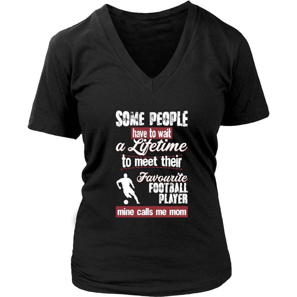 Soccer Shirt - Some people have to wait a lifetime to meet their favorite Soccer player mine calls me mom- Sport mother-T-shirt-Teelime | shirts-hoodies-mugs