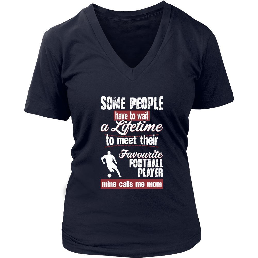 Soccer Shirt - Some people have to wait a lifetime to meet their favorite Soccer player mine calls me mom- Sport mother-T-shirt-Teelime | shirts-hoodies-mugs