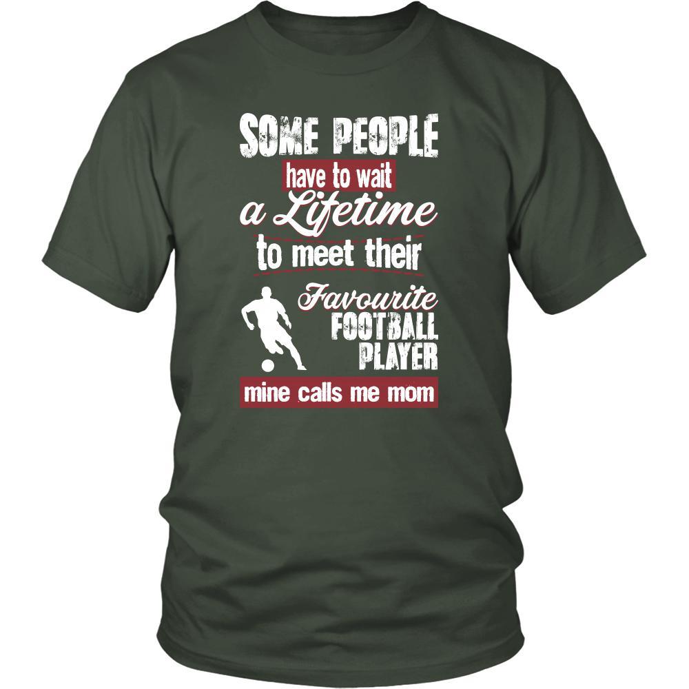 Soccer Shirt - Some people have to wait a lifetime to meet their favorite Soccer player mine calls me mom- Sport mother-T-shirt-Teelime | shirts-hoodies-mugs