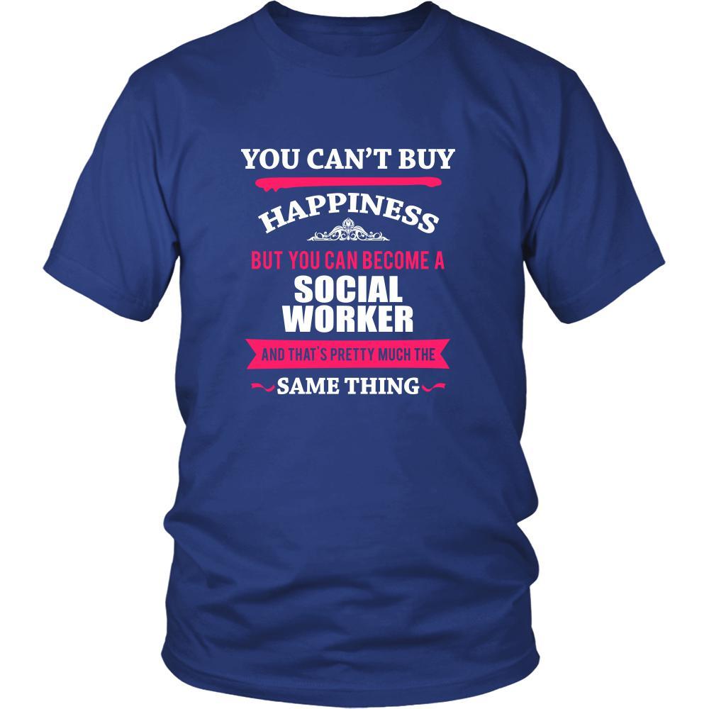 Social Worker Shirt - You can't buy happiness but you can become a Social Worker and that's pretty much the same thing Profession-T-shirt-Teelime | shirts-hoodies-mugs
