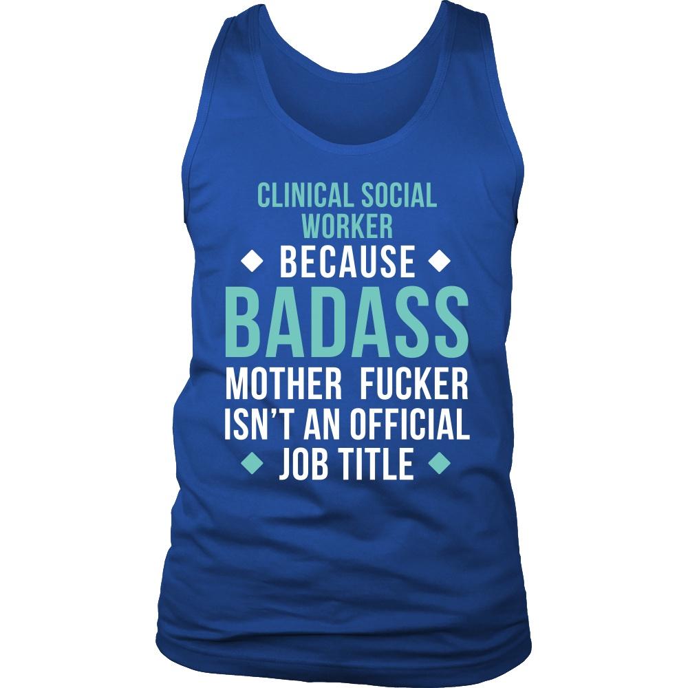 Social Worker T shirts - Clinical Social Worker Because Badass Mother Fucker Isn't An Official Job Title-T-shirt-Teelime | shirts-hoodies-mugs