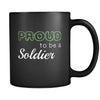 Soldier Proud To Be A Soldier 11oz Black Mug-Drinkware-Teelime | shirts-hoodies-mugs