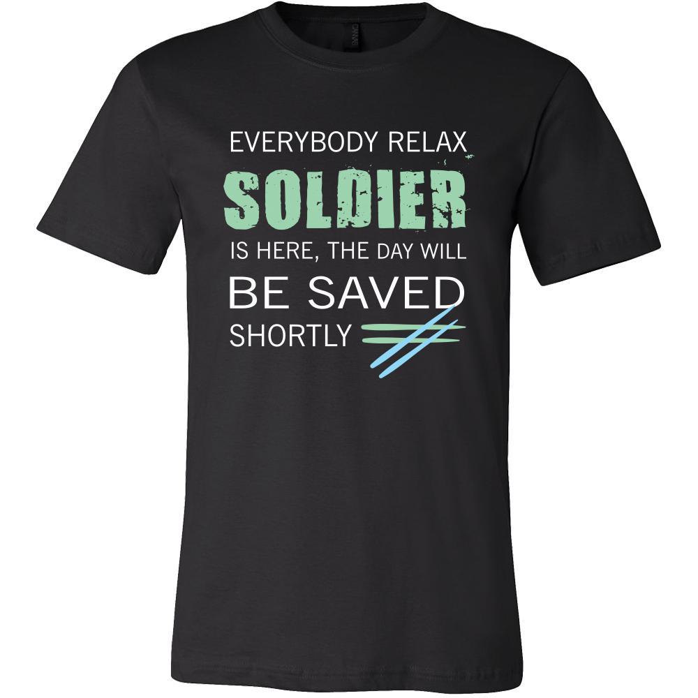 Soldier Shirt - Everyone relax the Soldier is here, the day will be save shortly - Profession Gift-T-shirt-Teelime | shirts-hoodies-mugs