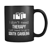 South Carolina I Don't Need Therapy I Need To Go To South Carolina 11oz Black Mug-Drinkware-Teelime | shirts-hoodies-mugs