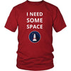 Space - I need some space - Space Funny Shirt-T-shirt-Teelime | shirts-hoodies-mugs