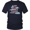 Spaghetti Shirt - If they don't have spaghetti in heaven I'm not going- Food Love Gift-T-shirt-Teelime | shirts-hoodies-mugs