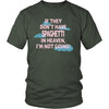 Spaghetti Shirt - If they don't have spaghetti in heaven I'm not going- Food Love Gift-T-shirt-Teelime | shirts-hoodies-mugs