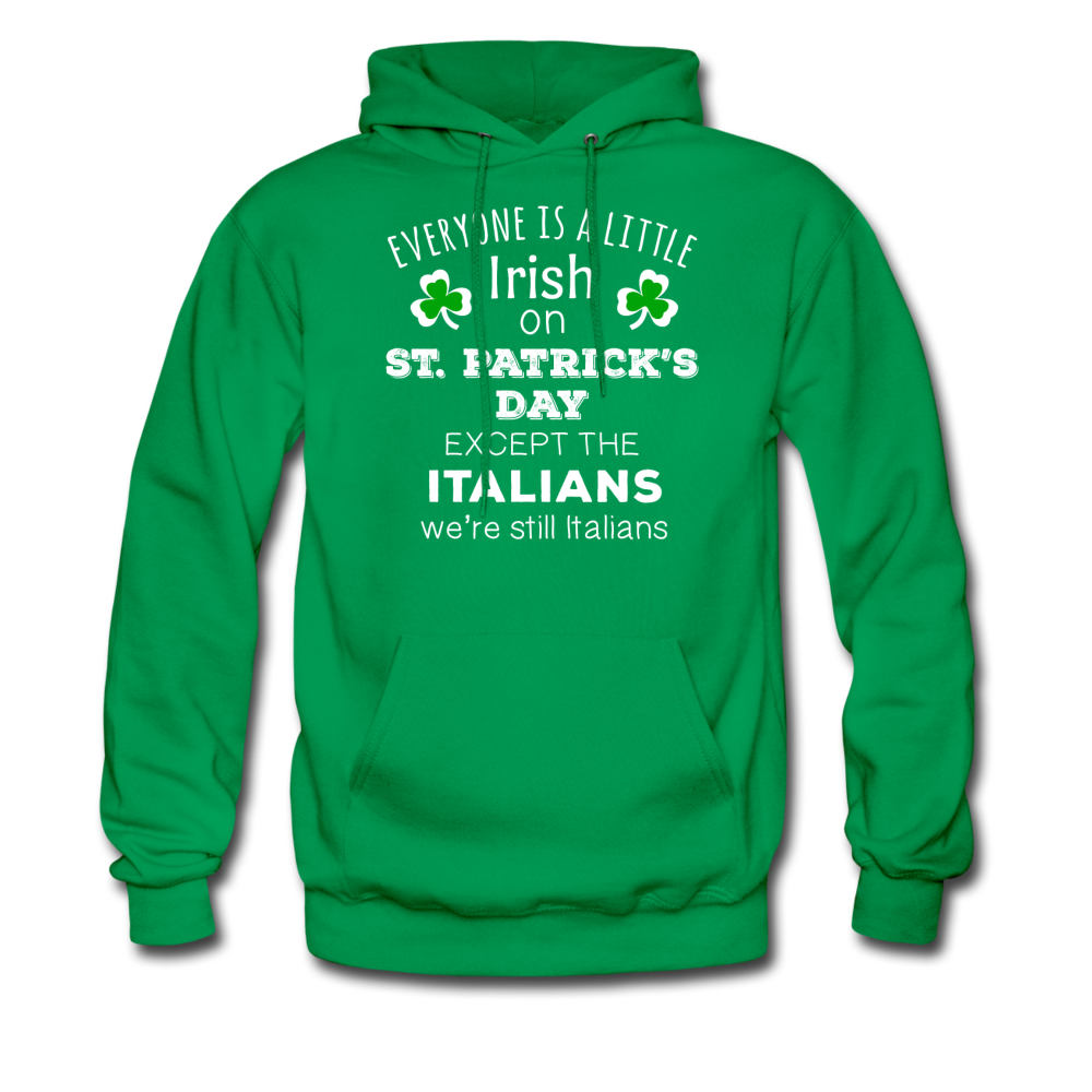 St. Patrick's Day - Everyone is a little Irish, except Italians - Unisex Hoodie-Men's Hoodie-Teelime | shirts-hoodies-mugs