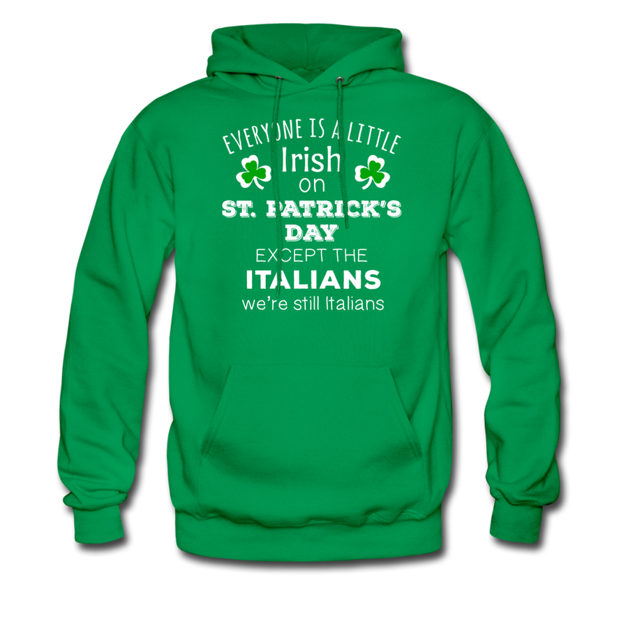 St. Patrick's Day - Everyone is a little Irish, except Italians - Unisex Hoodie-Men's Hoodie-Teelime | shirts-hoodies-mugs