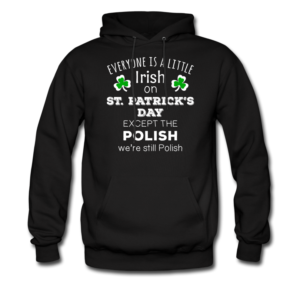 St. Patrick's Day - Everyone is a little Irish, Except the Polish - Unisex Hoodie-Men's Hoodie-Teelime | shirts-hoodies-mugs