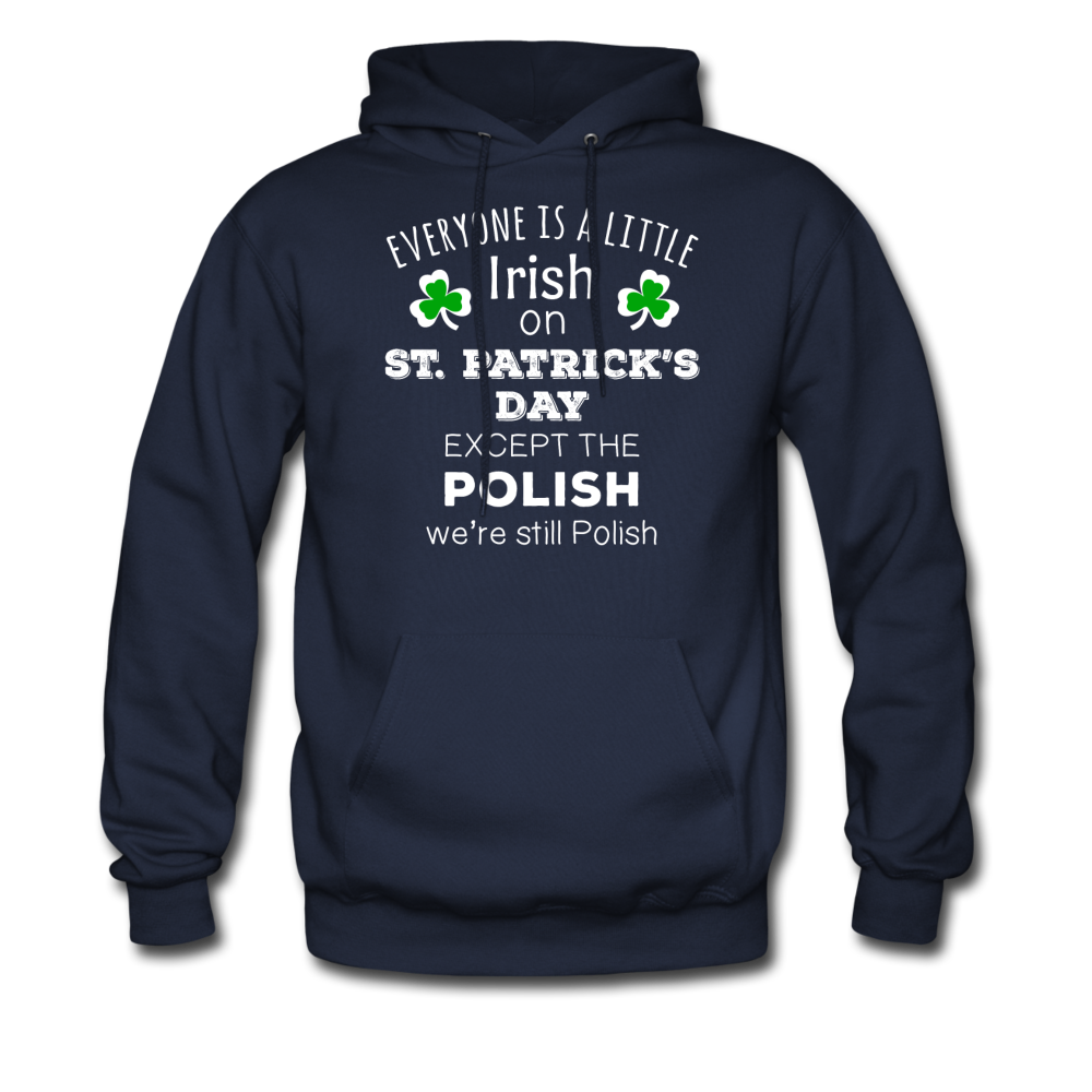 St. Patrick's Day - Everyone is a little Irish, Except the Polish - Unisex Hoodie-Men's Hoodie-Teelime | shirts-hoodies-mugs