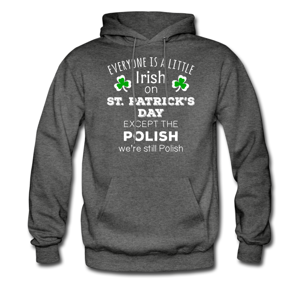 St. Patrick's Day - Everyone is a little Irish, Except the Polish - Unisex Hoodie-Men's Hoodie-Teelime | shirts-hoodies-mugs